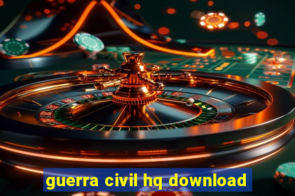 guerra civil hq download